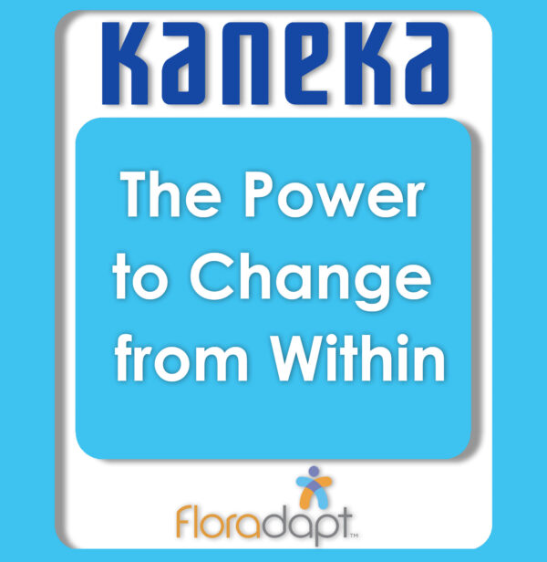 Kaneka The Power To Change Within Floradapt